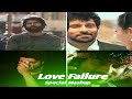  love failure special mashup vk creatz official