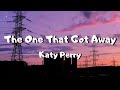 The One That Got Away - Katy Perry (Lyrics)