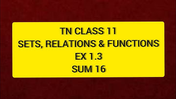 TN 11th Maths Sets, Relations & functions Ex 1.3 Sum 16