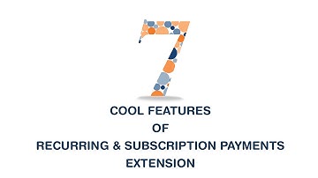 7 Cool features of Magento Recurring and Subscription payment extension by Milople