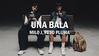 MILO J, Peso Pluma - UNA BALA (Letra)