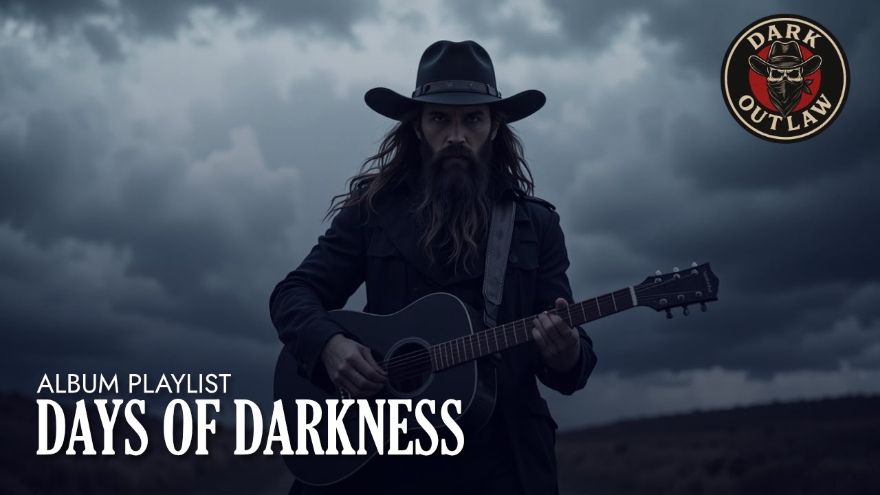 DAYS OF DARKNESS - Album 03 | Dark Outlaw Country Songs Playlist