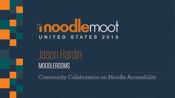 Community Collaboration on Moodle Accessibility | Jason Hardin at MoodleMoot US 2015