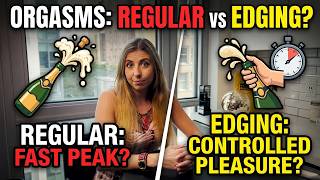 Edging vs Regular Orgasms: What's The Difference?