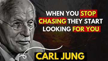 Why someone SEEKS you when you stop CHASING them - Carl Jung