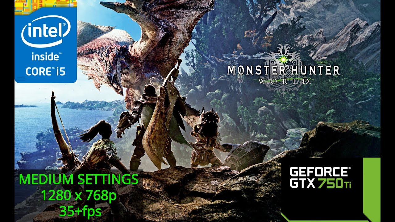 Monster Hunter World |1280x768P|Med Settings|I5 3570 + GTX 750TI|