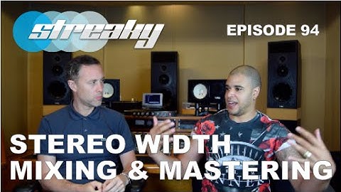 Stereo Width in Mixing & Mastering - Episode #94