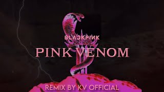 BLACKPINK - ‘Pink Venom’ (REMIX by KV OFFICIAL) Resimi