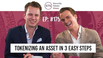 Tokenizing an Asset in 3 Easy Steps - Security Token Show: Episode 175