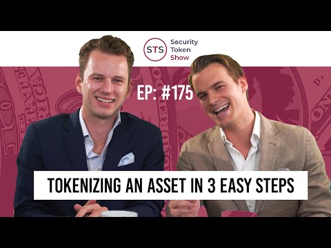 Tokenizing an Asset in 3 Easy Steps - Security Token Show: Episode 175