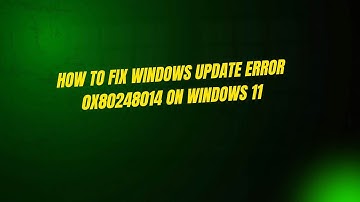 How To Fix Windows Update Error 0x80248014 On Windows 11