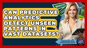 Can Predictive Analytics Detect Unseen Patterns In Vast Datasets? - Marketing and Advertising Guru