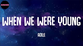 Adele - When We Were Young (Lyrics)