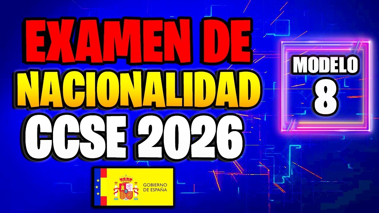 EXAMEN CCSE 2026 NACIONALIDAD ESPAÑOLA (Modelo 8)