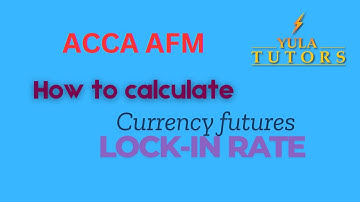 ACCA AFM | Currency risk management | Futures contract | Lock-in rate calculation