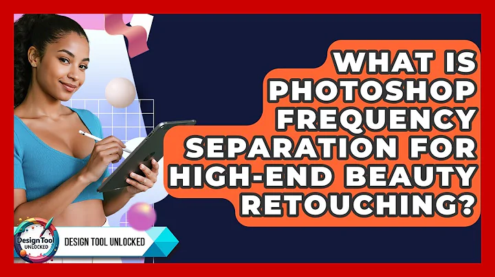 What Is Photoshop Frequency Separation For High-end Beauty Retouching? - Design Tool Unlocked