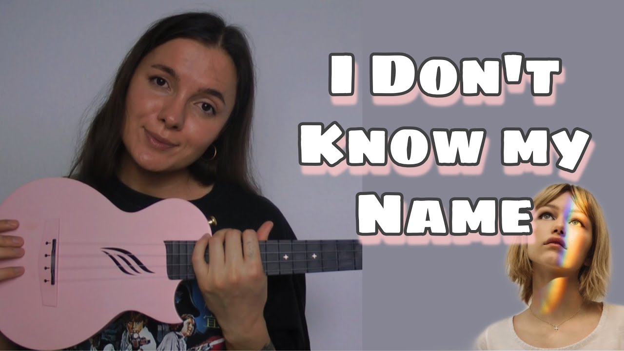 Grace vanderwaal - I don’t know my name easy ukulele tutorial. 