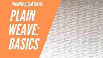 Plain Weave Pattern | Weaving Patterns for Beginners