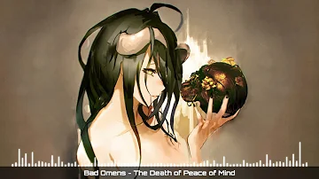 Bad Omens [Nightcore] - The Death of Peace of Mind