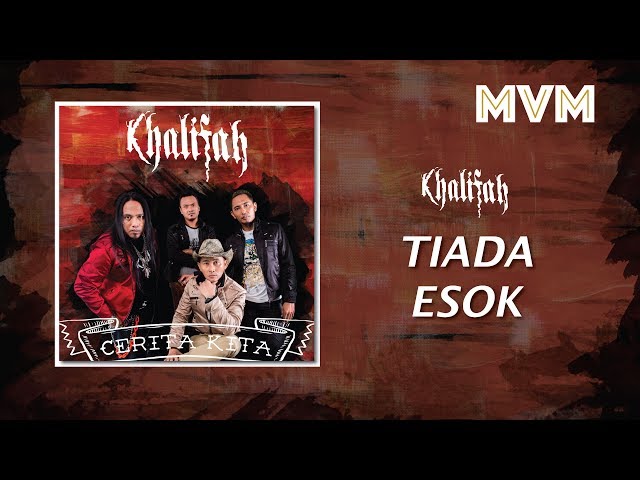 Khalifah - Tiada Esok (Official Lyrics Video) class=