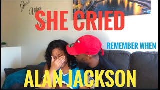 JAI WAS SUPER EMOTIONAL! ALAN JACKSON REMEMBER WHEN (REACTION)