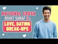Rohit Saraf on love, rejections, breakup, dealing with heartbreak & creepy DMs | Mismatched