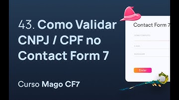 Como Validar CNPJ / CPF no Contact Form 7 WordPress – Curso Mago CF7 #43