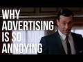 Why Advertising is So Annoying