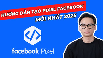 Hướng dẫn tạo Pixel Facebook mới nhất 2025