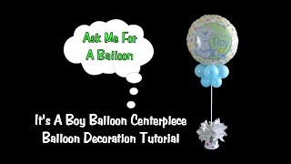 Balloon Centerpiece Tutorial - It's A Boy