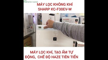 HƯỚNG DẪN SỬ DỤNG MÁY LỌC KHÔNG KHÍ SHARP KC-F30EV-W | Nhà Xanh Không Khí Sạch