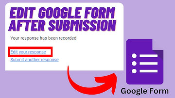 How To Edit Google Form Responses After Submission - Quick & Easy