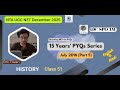 15 Years PYQs Series I CLASS: 51 I July 2016 (Part 5) I UGC NET I History PYQ Analysis I