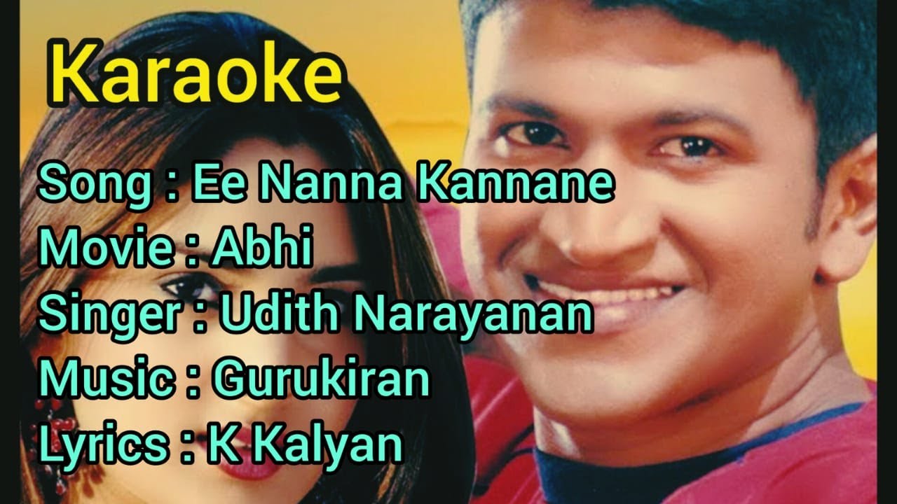 Ee nanna kannane      karaoke with lyrics  clear track abhi