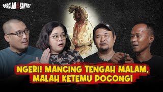 PENGALAMAN HOROR MANCING TENGAH MALAM