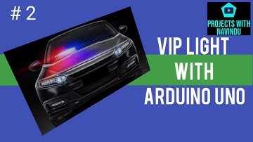 How to make a VIP Light using Arduino Uno