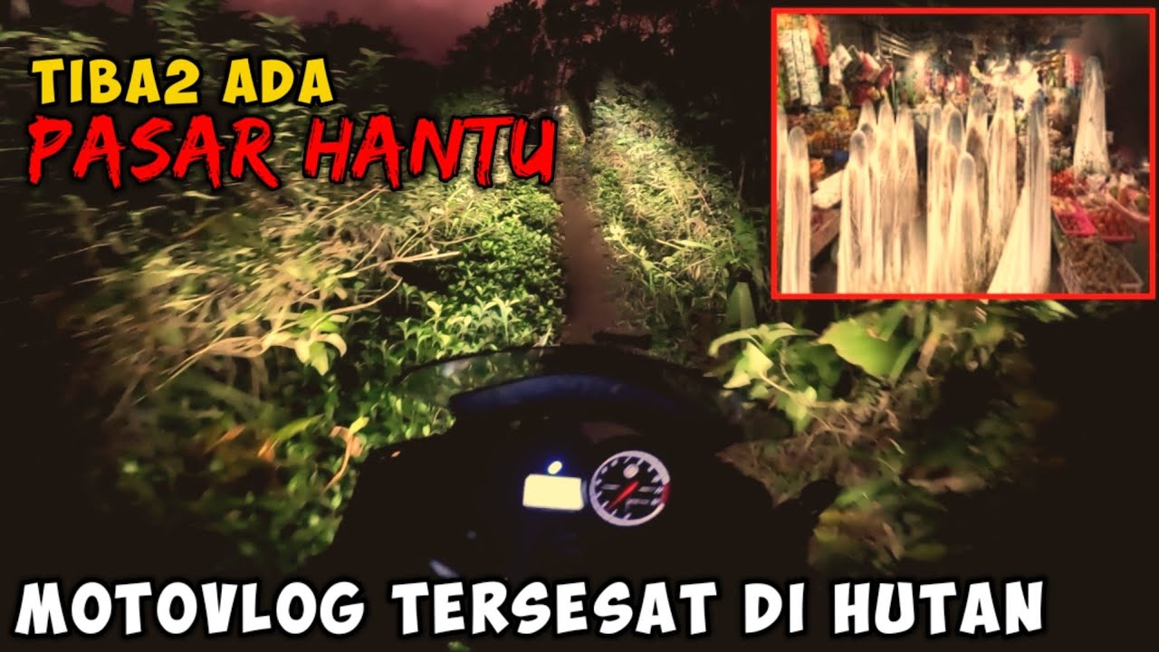 SYOK‼️GAK BISA PULANG! TERSESAT DI TENGAH HUTAN SAMPE PANIK LIAT PASAR HANTU - motovlog