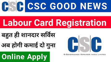 CSC New Service - BOC Registration - Labour Card Registration