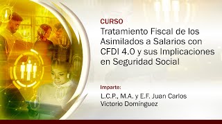 Tratamiento Fiscal de los Asimilados a Salarios con CFDI 4.0 y sus Implicaciones en Seguridad Social