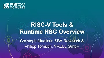 RISC-V Tools & Runtime HSC Overview - Christoph Müllner, SBA Research & Philipp Tomsich, VRULL GmbH