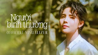 NGƯỜI BÌNH THƯỜNG - VŨ CÁT TƯỜNG | OFFICIAL VISUALIZER chords