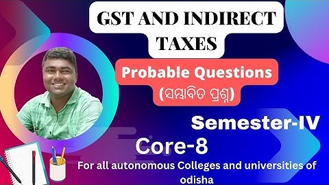 📗🔴🖍️ Probable Questions Of GST and Indirect Taxes || Semester-IV || Core-8 || +3 2nd yr|| Odisha ||