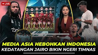EFEK KEJUT TIMNAS!! Media China : Indonesia Raja Asean Baru~Jairo Riedewald Hatinya Hanya Indon