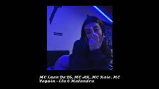 MC Luan Da BS, MC AK, MC Kaio, MC Vaguin - Ela é Malandra (slowed reverb)