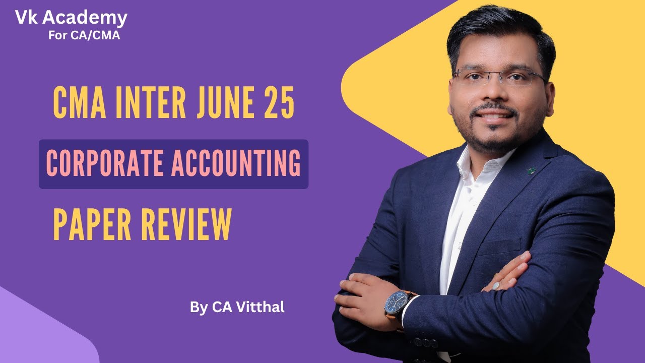 Corporate Accounting Paper review June 25 | CMA Inter | June 25 Exam ...
