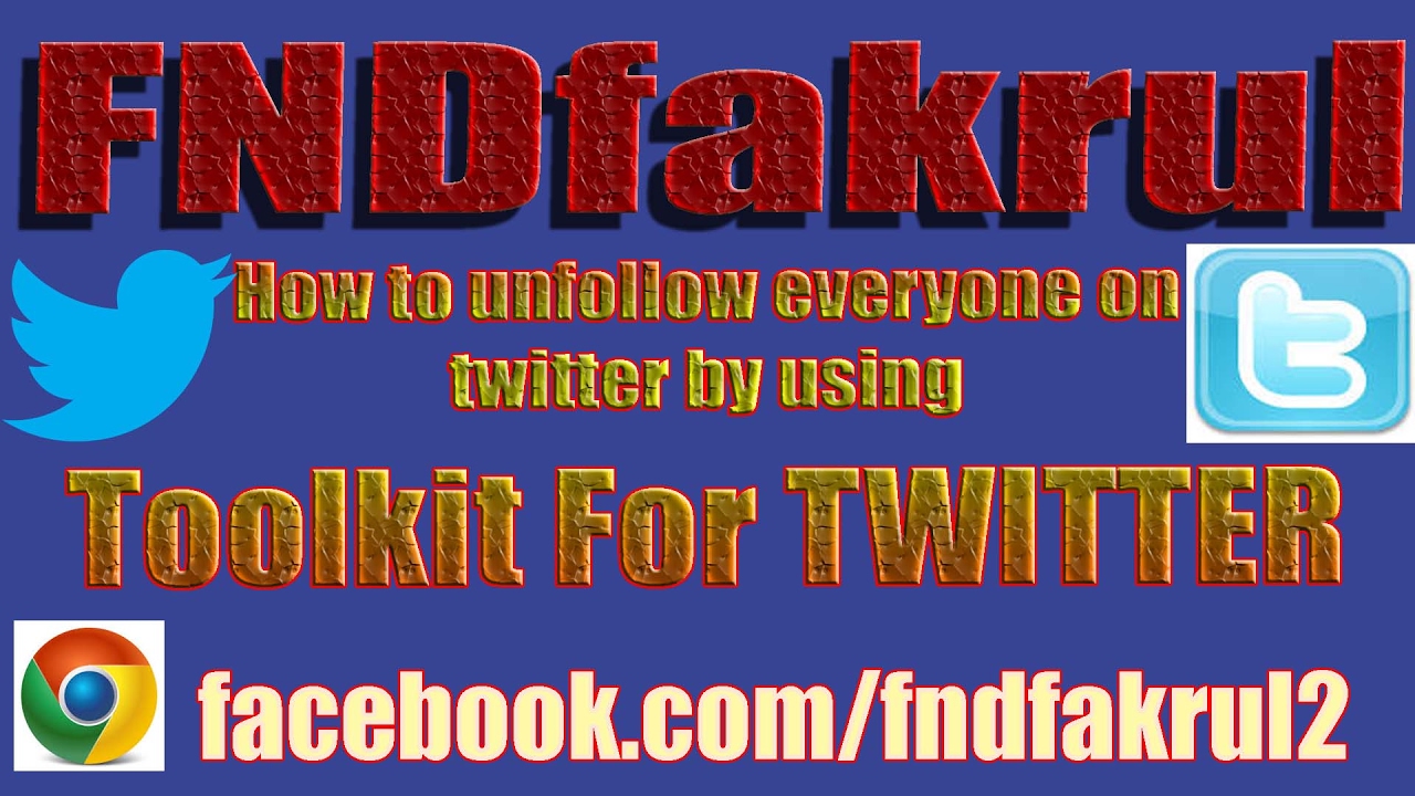 How to unfollow everyone on twitter by using toolkit for twitter google chrome extension 2017
