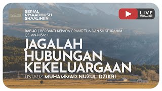 JAGALAH HUBUNGAN KEKELUARGAAN | Riyaadush Shaalihiin