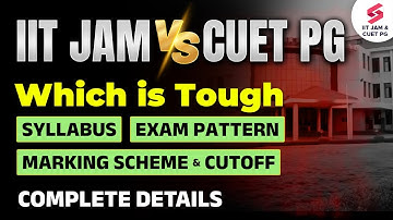 IIT JAM vs CUET PG which is tough? Exam Pattern, Eligibility, Career Opportunities Complete Details