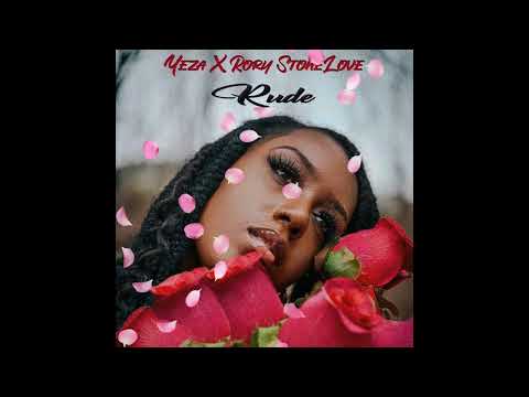 Yeza X Rory Stonelove Latest Release Rude Yeza X Rory Stonelove Latest Release Rude