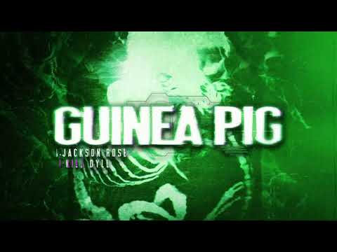 Jackson Rose - GUINEA PIG (feat. Kill Dyll)